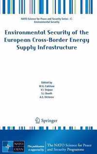 Environmental Security of the European Cross-Border Energy Supply Infrastructure