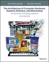 The Architecture of Computer Hardware, Systems Software, & Networking