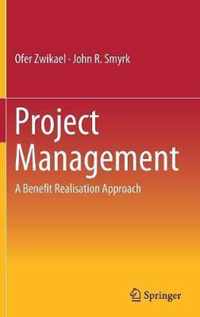 Project Management: A Benefit Realisation Approach