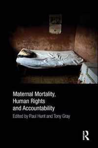 Maternal Mortality, Human Rights and Accountability