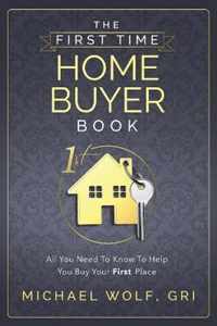 The First Time Home Buyer Book