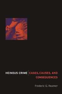 Heinous Crime - Cases, Causes, and Consequences