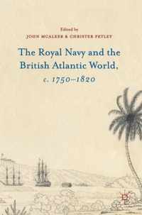 The Royal Navy and the British Atlantic World, c. 1750-1820