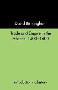 Trade and Empire in the Atlantic 1400-1600