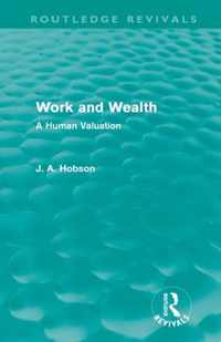 Work and Wealth (Routledge Revivals): A Human Valuation