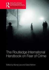 The Routledge International Handbook on Fear of Crime