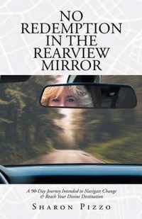 No Redemption in the Rearview Mirror