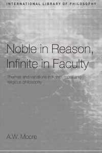 Noble in Reason, Infinite in Faculty