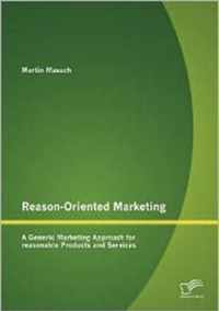 Reason-Oriented Marketing