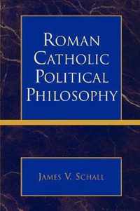 Roman Catholic Political Philosophy