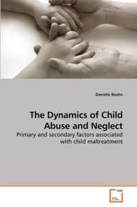 The Dynamics of Child Abuse and Neglect