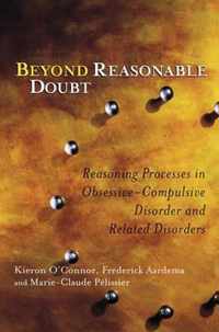 Beyond Reasonable Doubt: Reasoning Processes in Obsessive-Compulsive Disorder and Related Disorders