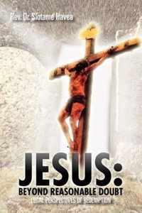 Jesus: Beyond Reasonable Doubt