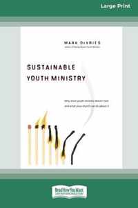 Sustainable Youth Ministry (16pt Large Print Edition)