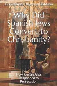 Why Did Spanish Jews Convert to Christianity?