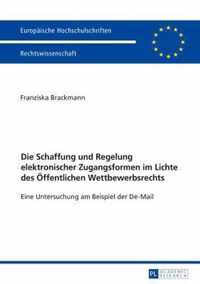 Die Schaffung und Regelung elektronischer Zugangsformen im Lichte des Öffentlichen Wettbewerbsrechts