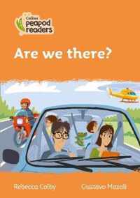 Collins Peapod Readers - Level 4 - Are we there?