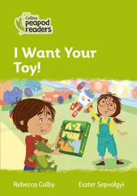 Level 2 - I Want Your Toy! (Collins Peapod Readers)