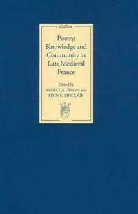 Poetry, Knowledge and Community in Late Medieval France