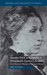 Gender, Race and Family in Nineteenth Century America