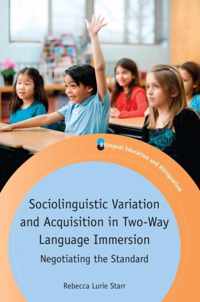 Sociolinguistic Variation and Acquisition in Two-Way Language Immersion