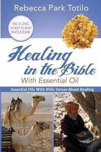 Healing In The Bible With Essential Oil