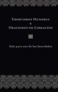 Exorcismos Menores Y Oraciones de Libracion