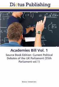 Academies Bill Vol. 1