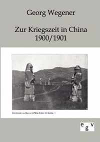 Zur Kriegszeit in China 1900/1901