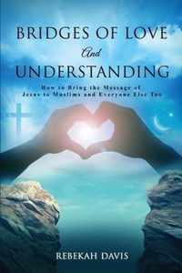 Bridges of Love and Understanding