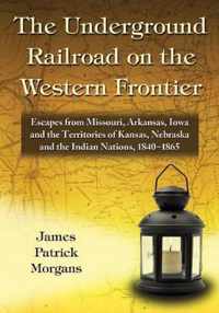 The Underground Railroad on the Western Frontier