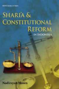 Shari'a and Constitutional Reform in Indonesia