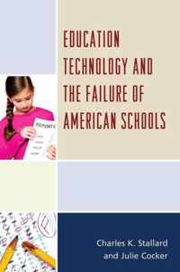 Education Technology and the Failure of American Schools