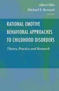 Rational Emotive Behavioral Approaches to Childhood Disorders