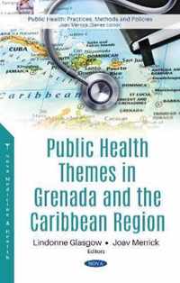 Public Health Themes in Grenada and the Caribbean Region