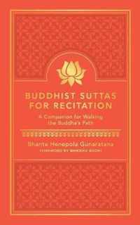 Buddhist Suttas for Recitation: A Companion for Walking the Buddha's Path