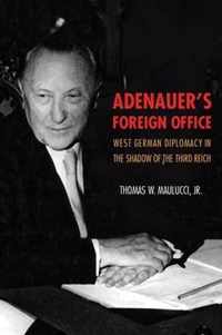 Adenauer's Foreign Office - West German Diplomacy in the Shadow of the Third Reich