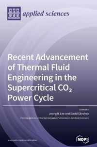 Recent Advancement of Thermal Fluid Engineering in the Supercritical CO2 Power Cycle