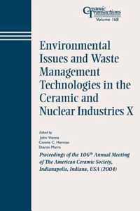 Environmental Issues and Waste Management Technologies in the Ceramic and Nuclear Industries X