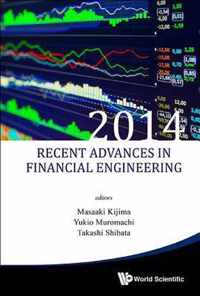 Recent Advances in Financial Engineering 2014