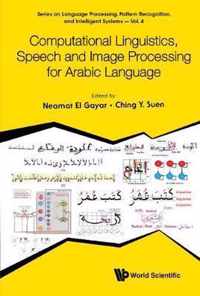 Computational Linguistics, Speech And Image Processing For Arabic Language