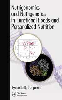 Nutrigenomics and Nutrigenetics in Functional Foods and Personalized Nutrition