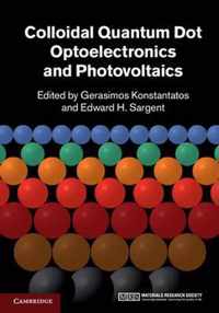 Colloidal Quantum Dot Optoelectronics And Photovoltaics