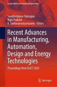 Recent Advances in Manufacturing, Automation, Design and Energy Technologies