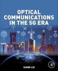 Optical Communications in the 5G Era