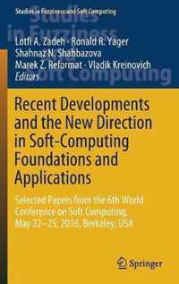 Recent Developments and the New Direction in Soft Computing Foundations and Appl