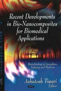 Recent Developments in Bio-Nanocomposites for Biomedical Applications