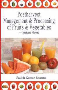 Postharvest Management and Processing of Fruits and Vegetables