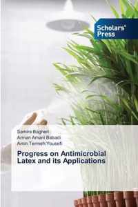 Progress on Antimicrobial Latex and its Applications