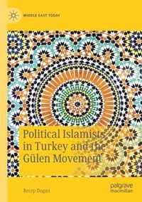 Political Islamists in Turkey and the Guelen Movement